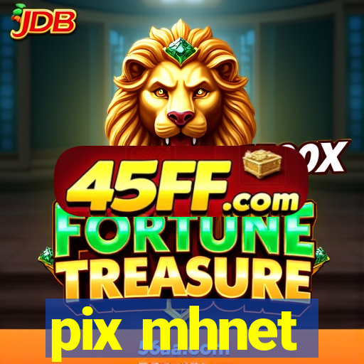 pix mhnet